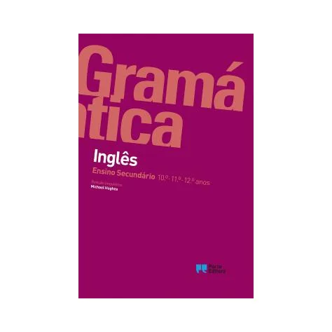 Gramática de Inglês - Ensino Secundário Gramática de Inglês - Ensino Secundário