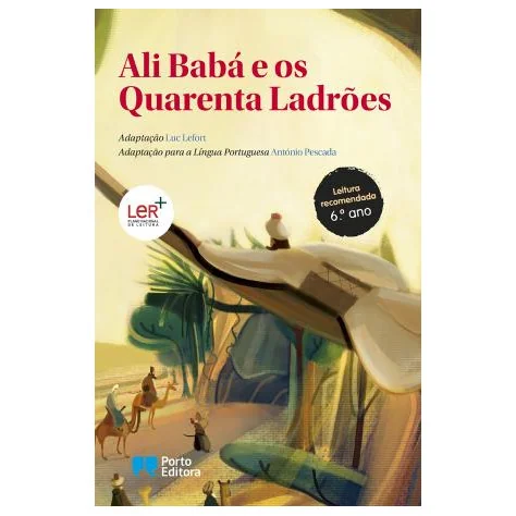 Ali Babá e os Quarenta Ladrões - Ler+ Ali Babá e os Quarenta Ladrões - Ler+