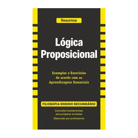 Resumos - Lógica Proposicional - Filosofia - Ensino Secundário