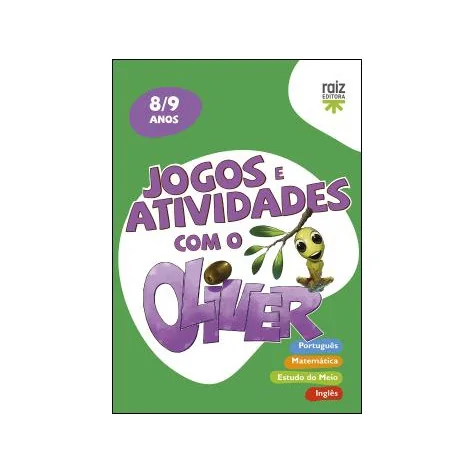 Jogos e Atividades com o Oliver - 8-9 anos Jogos e Atividades com o Oliver - 8-9 anos