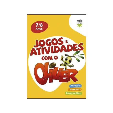 Jogos e Atividades com o Oliver - 7-8 anos Jogos e Atividades com o Oliver - 7-8 anos