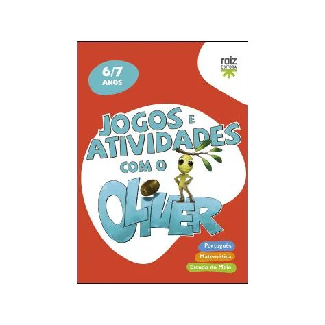 Jogos e Atividades com o Oliver - 6-7 anos Jogos e Atividades com o Oliver - 6-7 anos