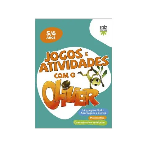 Jogos e Atividades com o Oliver - 5-6 anos Jogos e Atividades com o Oliver - 5-6 anos