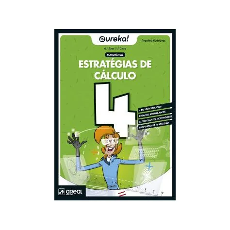 Eureka! Estratégias de Cálculo - Matemática - 4.º Ano Eureka! Estratégias de Cálculo - Matemática - 4.º Ano