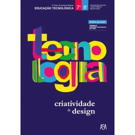 9789892319049 - Tecnologia - Criatividade & Design - Educação Tecnológica 7º/8º Ano - Manual do Aluno 9789892319049 - Tecnologia - Criatividade & Design - Educação Tecnológica 7º/8º Ano - Manual do Aluno