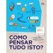 Como pensar tudo isto? 10 Ano Filosofia - Manual do Aluno