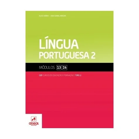 9789896470685 - Língua Portuguesa 2 - Módulos 13 / 14 - Cursos de Educação e Formação 9789896470685 - Língua Portuguesa 2 - Módulos 13 / 14 - Cursos de Educação e Formação
