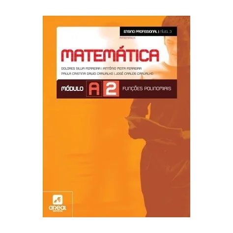 9789896472467 - Matemática - Módulo A2 - Nível 3 - Ensino Profissional 9789896472467 - Matemática - Módulo A2 - Nível 3 - Ensino Profissional