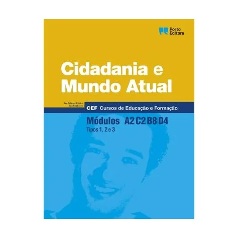 9789720339317 - Cidadania e Mundo Atual - Módulos A2 / C2 / B8 / D4 - Cursos de Educação e Formação 9789720339317 - Cidadania e Mundo Atual - Módulos A2 / C2 / B8 / D4 - Cursos de Educação e Formação