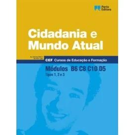 9789720339027 - Cidadania e Mundo Atual - Módulos B6 / C8 / C10 / D5 - Cursos de Educação e Formação