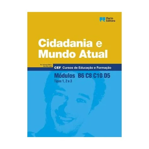 9789720339027 - Cidadania e Mundo Atual - Módulos B6 / C8 / C10 / D5 - Cursos de Educação e Formação
