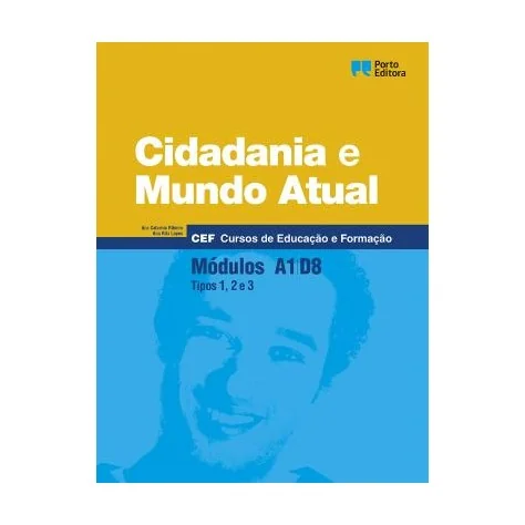 9789720339010 - Cidadania e Mundo Atual - Módulos A1 / D8 - Cursos de Educação e Formação 9789720339010 - Cidadania e Mundo Atual - Módulos A1 / D8 - Cursos de Educação e Formação