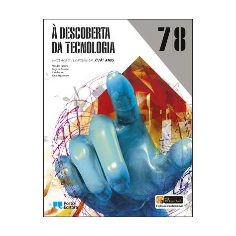 9789720332684 - À Descoberta da Tecnologia - Educação Tecnológica - 7.º/8.º Anos - Manual do Aluno 9789720332684 - À Descoberta da Tecnologia - Educação Tecnológica - 7.º/8.º Anos - Manual do Aluno