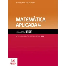 9789896470159 - Matemática Aplicada 4 - Módulos 14 e 15 - Cursos de Educação e Formação
