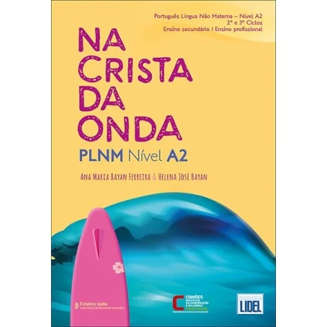 9789897526527 - Na Crista da Onda Nível A2 - Livro do Aluno - Português Língua Não Materna - Manual do Aluno 9789897526527 - Na Crista da Onda Nível A2 - Livro do Aluno - Português Língua Não Materna - Manual do Aluno
