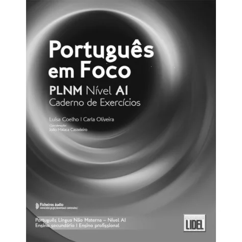 9789897526541 - Português em Foco Níveis A1 - Caderno de Exercícios - Português Língua Não Materna - Caderno de Atividades 9789897526541 - Português em Foco Níveis A1 - Caderno de Exercícios - Português Língua Não Materna - Caderno de Atividades