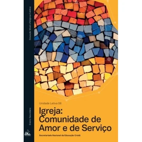 9789898822567 - Igreja: Comunidade de Amor e de Serviço Un. Letiva 8 EMRC 9789898822567 - Igreja: Comunidade de Amor e de Serviço Un. Letiva 8 EMRC