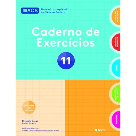 9789724759685 - MACS 11 - Matemática Aplicada às Ciências Sociais - Caderno de Atividades 9789724759685 - MACS 11 - Matemática Aplicada às Ciências Sociais - Caderno de Atividades